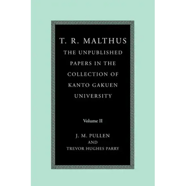 T. R. Malthus: The Unpublished Papers in the Collection of Kanto Gakuen University: Volume 2