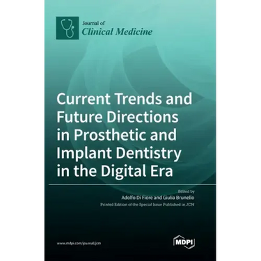 Current Trends and Future Directions in Prosthetic and Implant Dentistry in the Digital Era