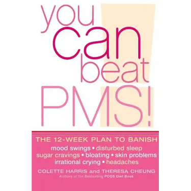You Can Beat PMS!: Feel Fantastic All Month Long with the 12-Week Nutritional Lifestyle Plan