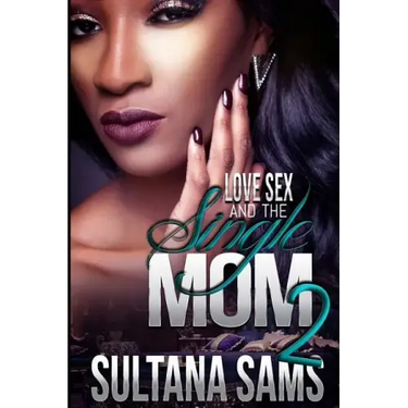 Love, Sex and the Single Mom 2