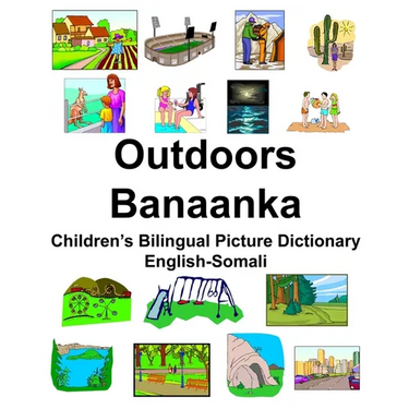 English-Somali Outdoors/Banaanka Children's Bilingual Picture Dictionary