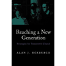 Reaching a New Generation: Strategies for Tomorrow's Church