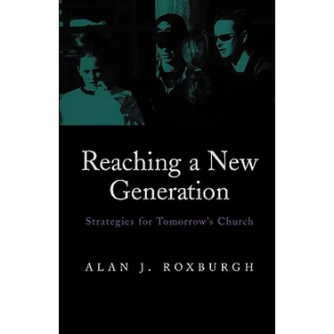 Reaching a New Generation: Strategies for Tomorrow's Church
