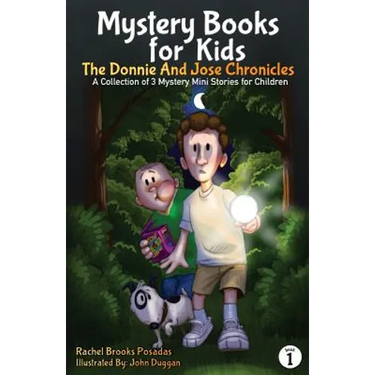 Mystery Books for Kids: The Donnie and Jose Chronicles; A Collection of 3 Mystery Mini Stories for Children