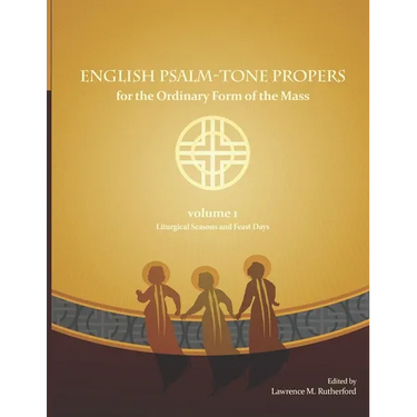 English Psalm-Tone Propers for the Liturgical Year: LIturgical Seasons and Feast Days