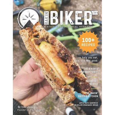 Bakin' Biker '24: A Biked Goods Annual Cookbook - 100+ Recipes to Help You Eat, Bike, and Feel Good