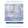 The Dove that Returns, The Dove that Vanishes: Paradox and Creativity in Psychoanalysis