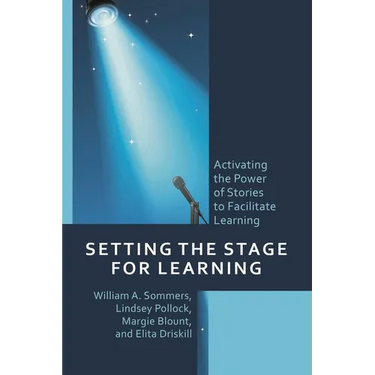 Setting the Stage for Learning: Activating the Power of Stories to Facilitate Learning