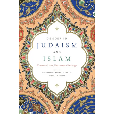 Gender in Judaism and Islam: Common Lives, Uncommon Heritage