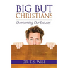 Big But Christians: Overcoming Our Excuses