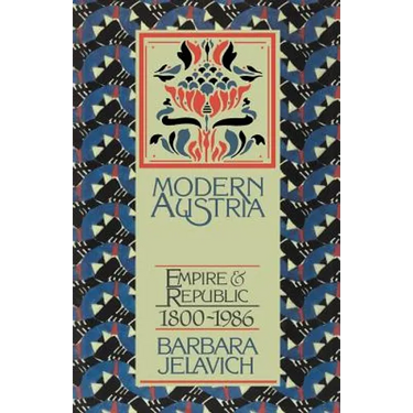 Modern Austria: Empire and Republic, 1815 1986