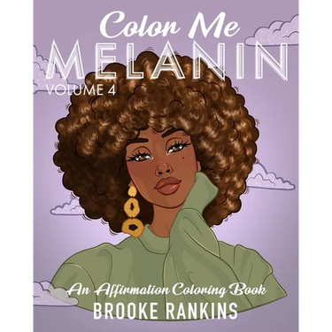 Color Me Melanin (Volume 4): An Affirmation Coloring Book