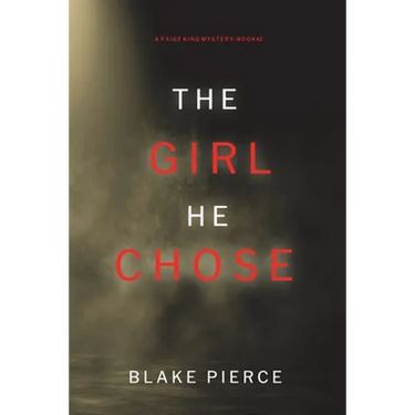 The Girl He Chose (A Paige King FBI Suspense Thriller-Book 2)