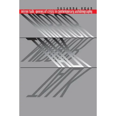 Mirror Talk: Genres of Crisis in Contemporary Autobiography