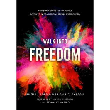 Walk Into Freedom: Christian Outreach to People Involved in Commercial Sexual Exploitation