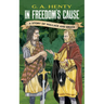 In Freedom's Cause: A Story of Wallace and Bruce