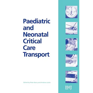 Paediatric and Neonatal Critical Care Transport
