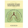 Golden Years Deep Breaths: Oxygen's Power for Seniors