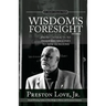 Wisdom's Foresight: From Cataracts to Pandemic Vaccines to New Horizons