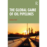 The Global Game of Oil Pipelines