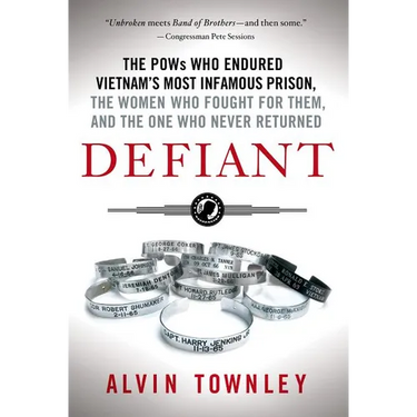 Defiant: The POWs Who Endured Vietnam's Most Infamous Prison, the