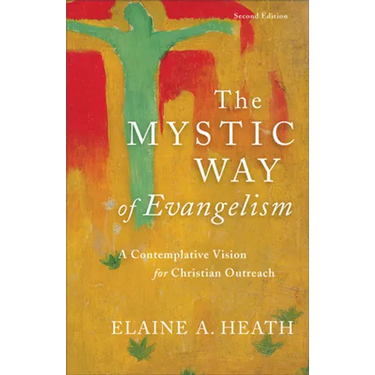 The Mystic Way of Evangelism: A Contemplative Vision for Christian Outreach