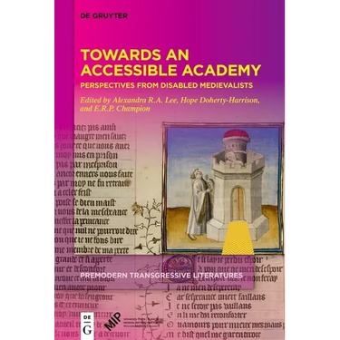 Towards an Accessible Academy: Perspectives from Disabled Medievalists