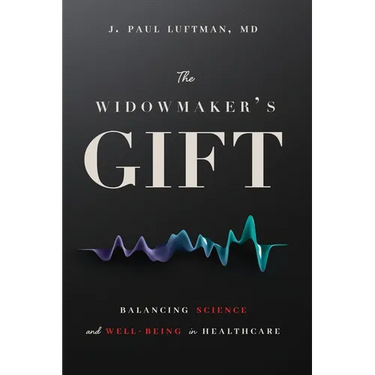 The Widowmaker's Gift: Balancing Science and Well-Being in Healthcare