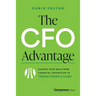 The CFO Advantage: Elevate Your Role from Financial Technician to Visionary Business Leader