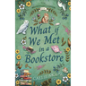 What If We Met In A Bookstore
