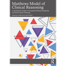 Matthews Model of Clinical Reasoning: A Systematic Guide to Occupation-Based Evaluation and Intervention Planning