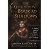 The Wild Woman's Book of Shadows: A Magical Guide of Rituals + Practices for Living an Enchanted Life