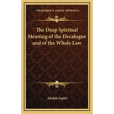 The Deep Spiritual Meaning of the Decalogue and of the Whole Law