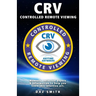CRV - Controlled Remote Viewing: Collected manuals & information to help you learn this intuitive art.
