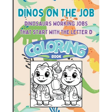 Dinos on the Job: Dinosaurs working jobs that start with the letter D