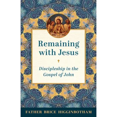 Remaining with Jesus: Discipleship in the Gospel of John