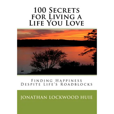 100 Secrets for Living a Life You Love: Finding Happiness Despite Life's Roadblocks