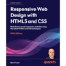 Responsive Web Design with HTML5 and CSS - Fifth Edition: Build future-proof responsive websites using the latest HTML5 and CSS techniques