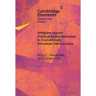 Attitudes toward Political Authoritarianism in Economically Advanced Democracies