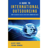 A Guide to International Outsourcing: How to Achieve Success and Avoid Common Mistakes