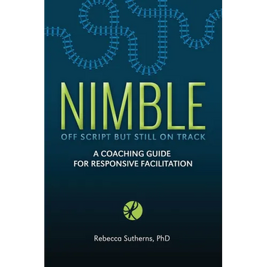 Nimble: A Coaching Guide for Responsive Facilitation