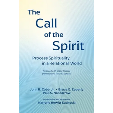 The Call of the Spirit: Process Spirituality in a Relational World
