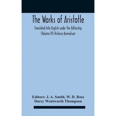 The Works Of Aristotletranslated Into English Under The Editorship (Volume Iv) Historia Animalium