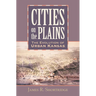 Cities on the Plains: The Evolution of Urban Kansas