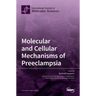 Molecular and Cellular Mechanisms of Preeclampsia