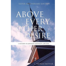 Above Every Other Desire: A History of Johnson University, 1893-2018