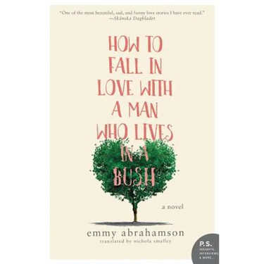 How to Fall In Love with a Man Who Lives in a Bush