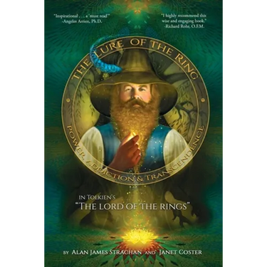 The Lure of the Ring: Power, Addiction and Transcendence in Tolkien's The Lord of the Rings