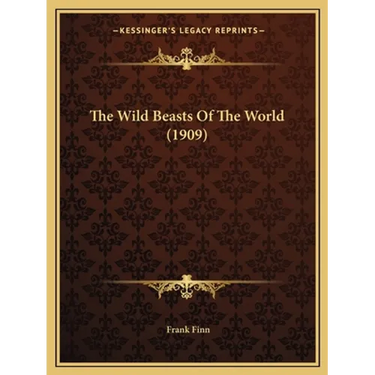 The Wild Beasts Of The World (1909)
