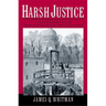 Harsh Justice: Criminal Punishment and the Widening Divide Between America and Europe